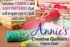 Annie's Creative Quilters Fabric Club