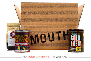 Mouth: Coffee Every Month